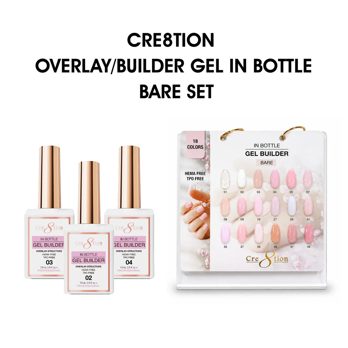 Cre8tion Gel Collection - Overlay/Brush on Builder Bare 0.5oz - Set 18 Colors